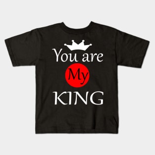 You are My King Kids T-Shirt